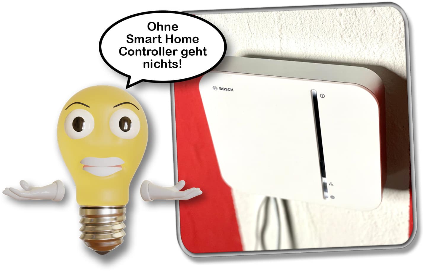 Ein Bosch Smart Home Controller wird für den Betrieb benötigt! 