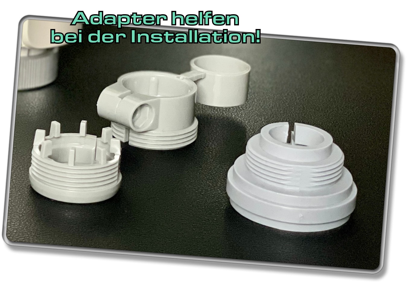 Verschiedene Adapter helfen bei der Montage