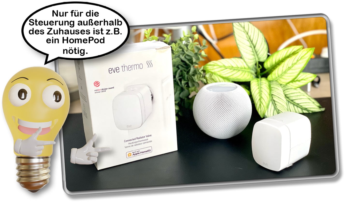 Eine Steuerzentrale von Apple ist nur dann notwendig, wenn man das Eve Thermo von unterwegs aus steuern möchte. 