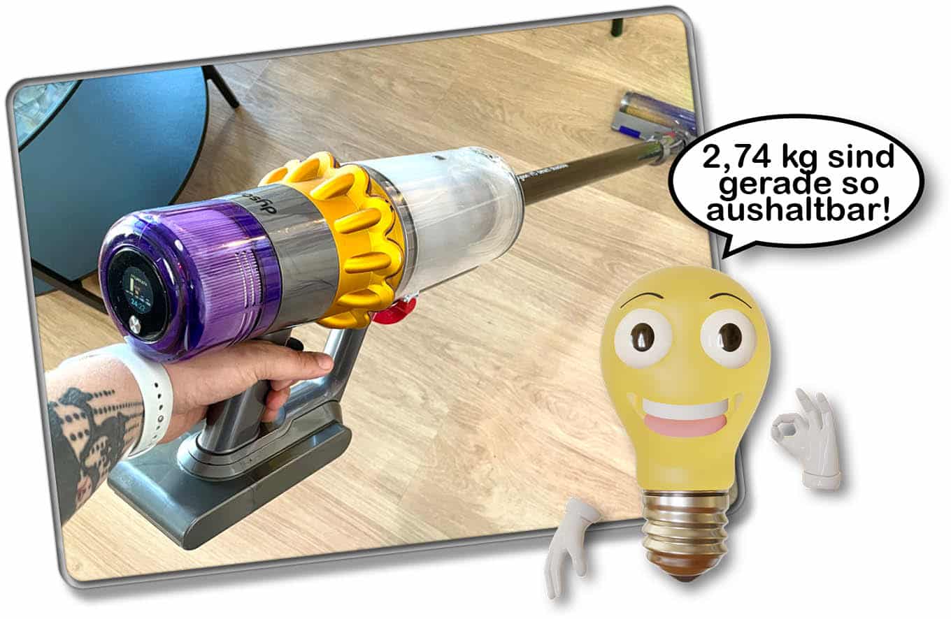 Dyson V15 detect Absolute - Das Gewicht von 2,74 kg ist gerade so aushaltbar und einem schmerzt auf Dauer nicht der Arm.
