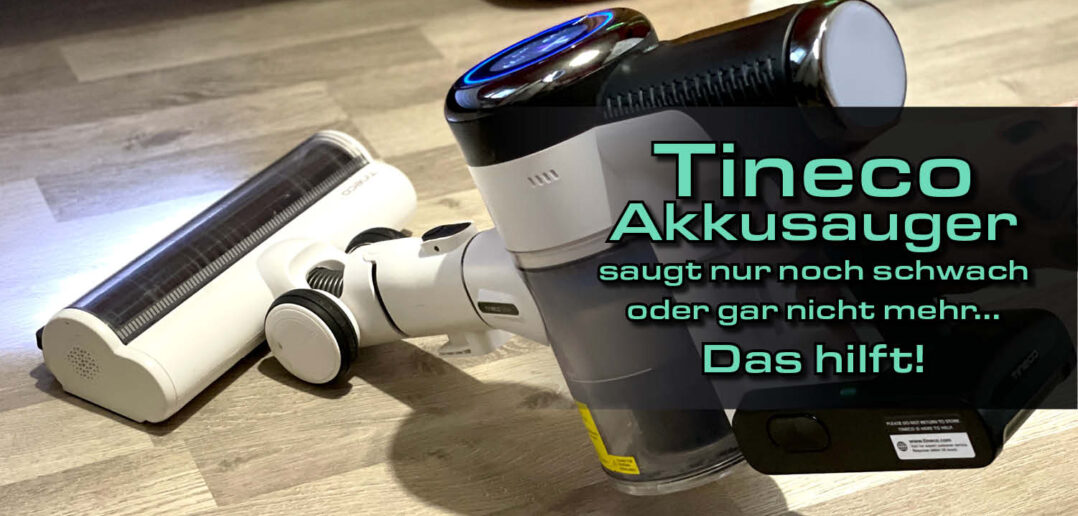Tineco Akkusauger saugt nicht mehr