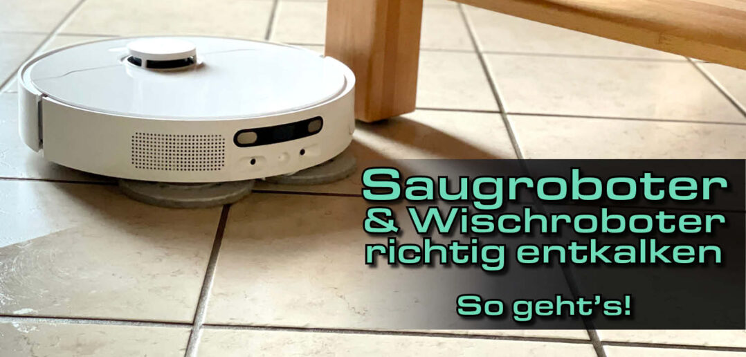 So entkalkt man Saugroboter und Wischroboter richtig