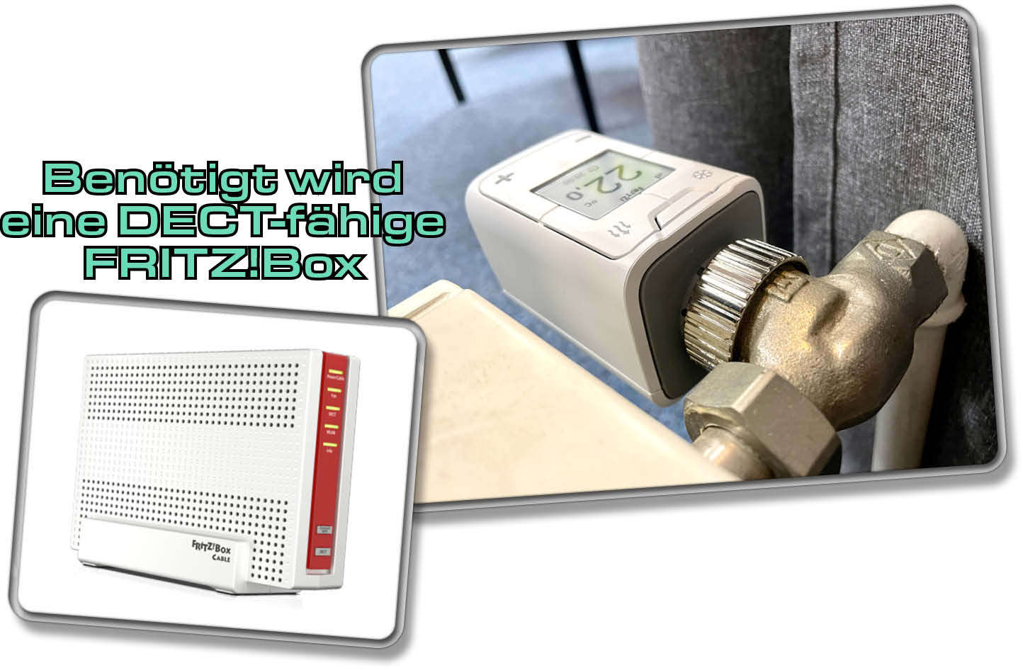 Für die Einbindung und Steuerung ist eine DECT-fähige FRITZ!Box von AVM pflicht!