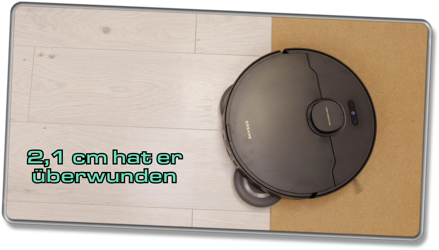 Er hat eine Türschwelle bzw. scharfe Kante mit 2,1 cm Höhe überwinden können