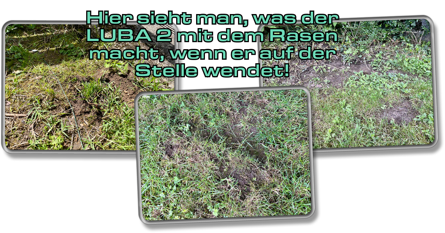 Die Bilder zeigen, was der LUBA 2 mit dem Rasen macht, wenn er auf der Stelle wendet