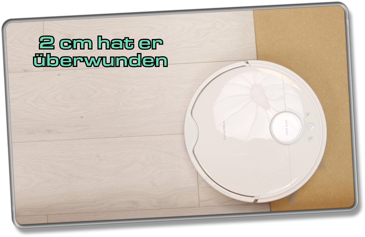 Im Test zeigte sich, dass der SwitchBot S10 2 cm hohe scharfe Kanten überwinden kann