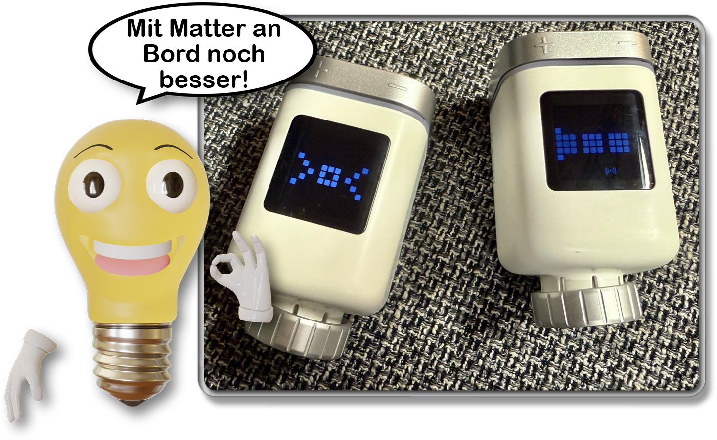 Das Bosch Heizkörperthermostat 2 [+M] ist natürlich besser, als das Bosch Heizkörperthermostat 2, das noch auf deinen Controller angewiesen ist