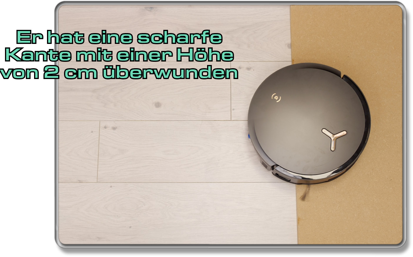 Der ECOVACS DEEBOT X8 PRO OMNI konnte eine scharfe Kante mit einer Höhe von 2 cm überwinden